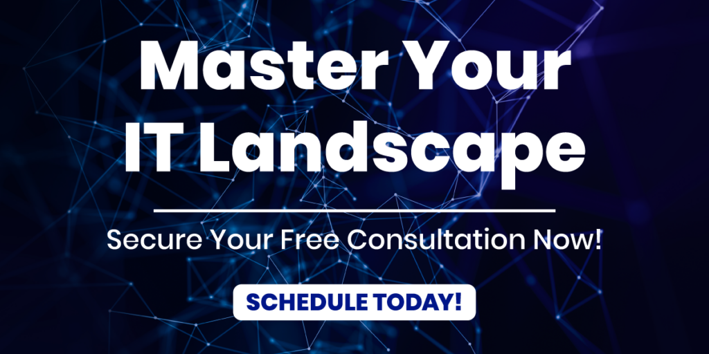 Master your IT Landscape. Secure your free consultation now! Schedule today!