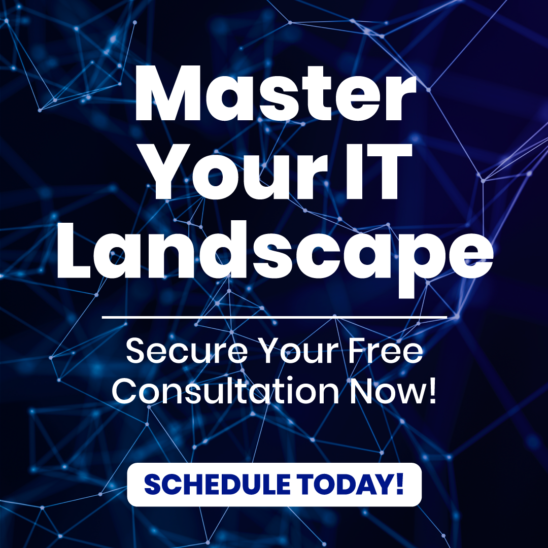 Master Your IT Landscape. Secure your free consultation now! Schedule today!